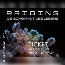 ORIGINS - Die Schönheit des Lebens 30.05.2026 Visiodrom im Gaskessel Wuppertal