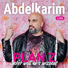 Abdelkarim - Plan Z - jetzt will er's wissen! 07.11.2026 Rohrmeisterei Schwerte