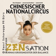 Chinesischer Nationalcircus - ZENsation - Chinas Grossmeister der Balance 17.05.2027 RuhrCongress Bochum